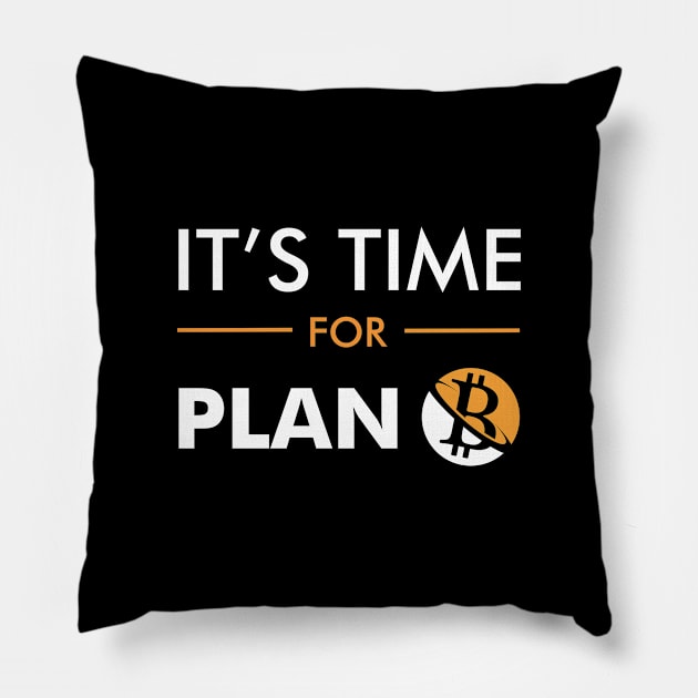 IT'S TIME FOR PLAN B - CRYPTO COIN Pillow by Pannolinno