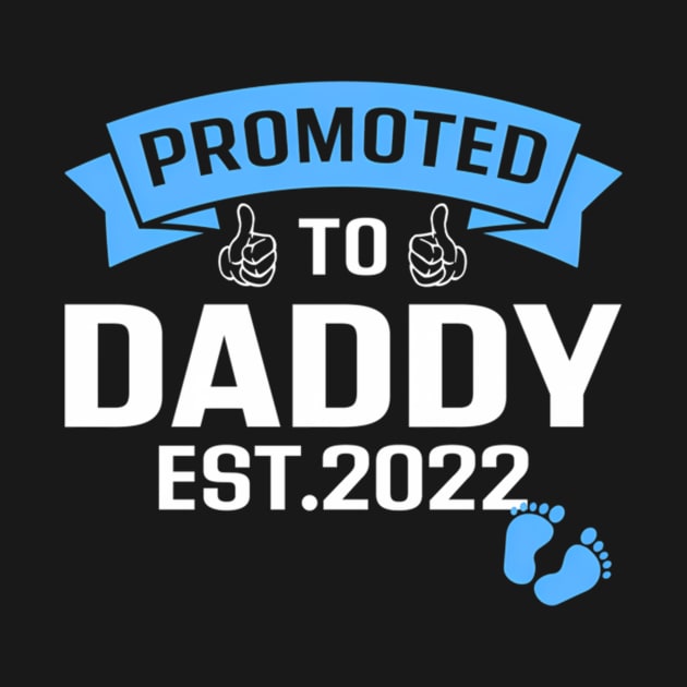 Promoted To Dad Est 2022 Soon To Be Daddy 2022 by klei-nhanss