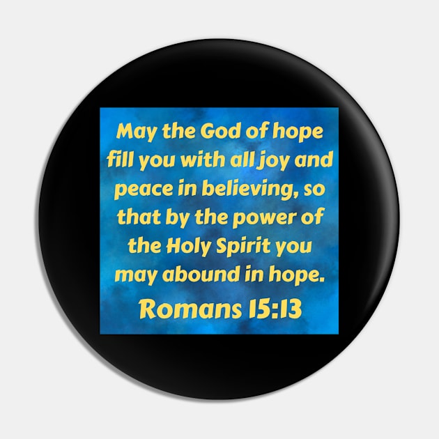 Bible Verse Romans 15:13 Pin by Prayingwarrior