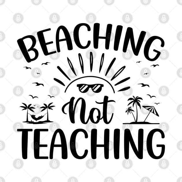 Beaching Not Teaching - Funny Teacher by busines_night