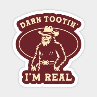 Darn Tootin’ I’m Real Magnet