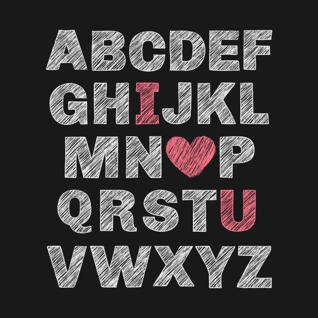 English Teacher Alphabet I Love You Valentine's Day Cute Teacher or Student Shirt, A to Z,I Love You by mook design
