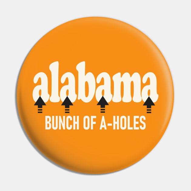 Alabama Bunch of A Holes Pin by Etopix