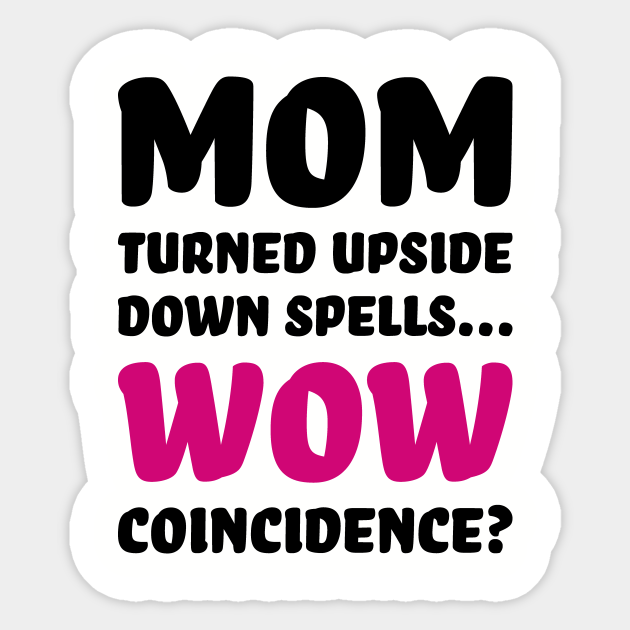 Mom Upside Down - Funny saying for mom gift - Mom Gift Idea - Sticker | TeePublic Mom Upside Down - Funny saying for mom gift - Mom Gift Idea - Sticker | TeePublic
