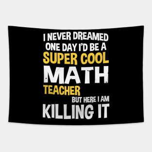 Super Cool Funny Math Teacher T-Shirt Women Men Yellow Tapestry
