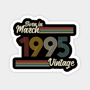 Vintage Born in March 1995 Magnet