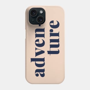 Adventure - simple typography design Phone Case