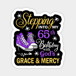 Stepping Into My 65th Birthday With God's Grace & Mercy Bday Magnet