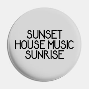 House Music From Dusk Till Dawn Pin