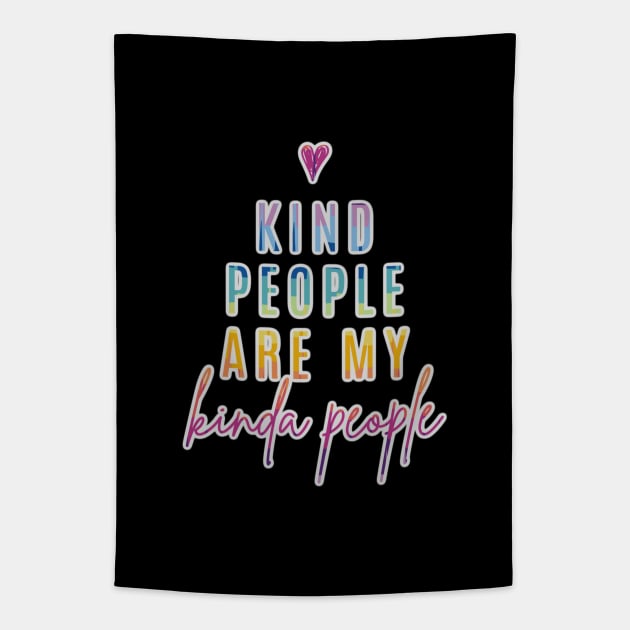 Kind People Are My Kinda People Tapestry by Jande Summer