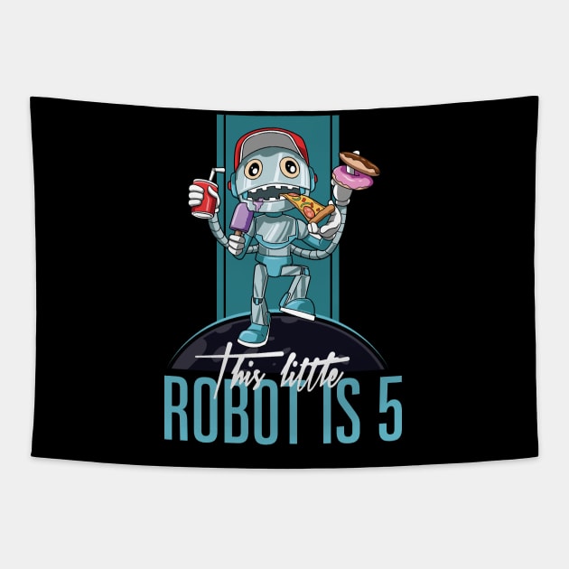 Kids 5 th Birthday Funny Robot Unhealthy Food Party Tapestry by melostore