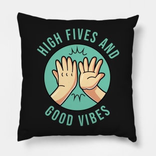 High Fives and Good Vibes Positive Energy Empowerment Pillow