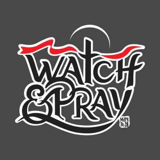 Watch&Pray T-Shirt