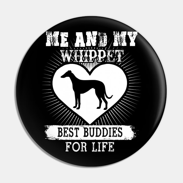 Me And My Whippet Best Buddies For Life T-Shirt Dog Lover Pin by nevilleanthonysse