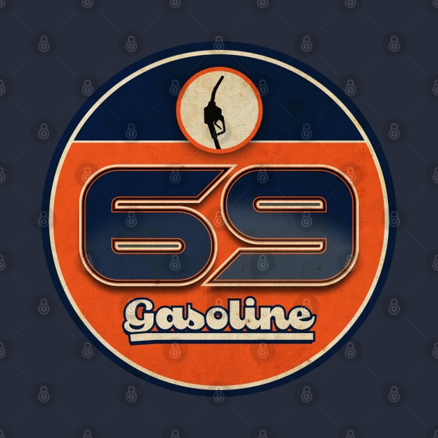 69 Gasoline Vintage Sign by CTShirts