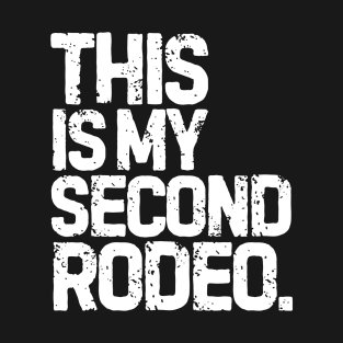 This Is My Second Rodeo T-Shirt