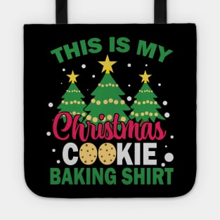 This is my cookie baking shirt Christmas Tote