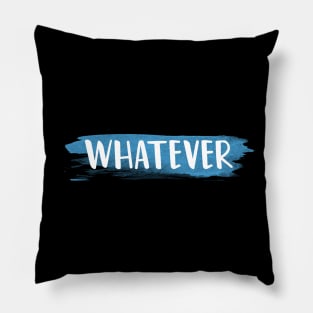 Whatever T-Shirt Pillow