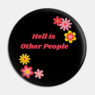 Hell is Other People Pin