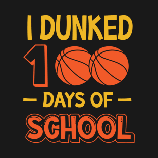 I Dunked 100 Days Of School Basketball Player Sport Kids T-Shirt