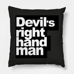 Devils Right Hand Man Pillow