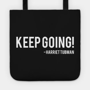 Keep Going | Harriet Tubman Tote