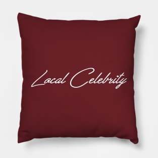Local Celebrity Pillow