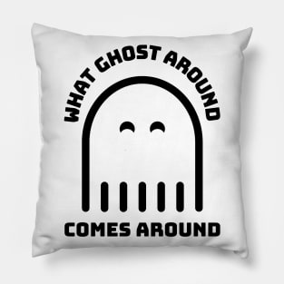 What Goes Around Comes Around - Funny Halloween Design 3 Pillow