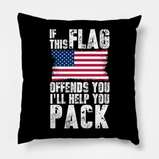 Copy of If this flag offends you I'll help you pack! Pillow