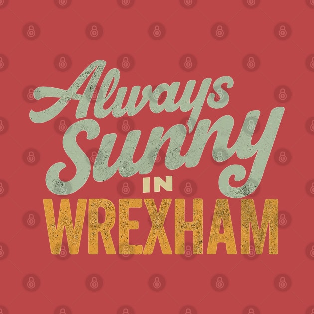 Always Sunny in Wrexham - Vintage Style by Retro Travel Design