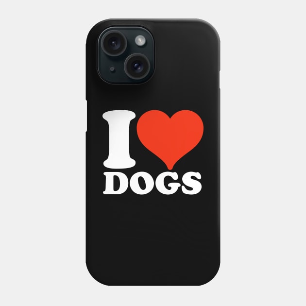 I Love Dogs Lovers Gift Phone Case by TShirtHook