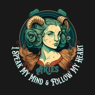Aries, Zodiac Sign, I speak my mind and follow my heart T-Shirt