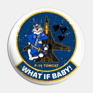 F-14 Tomcat - What If Baby- F-14 Tomcat - Grunge Style Pin