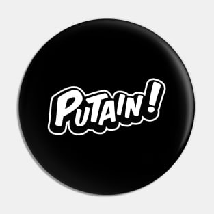 Putain! Pin