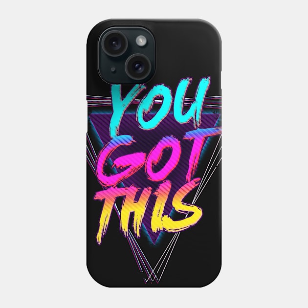 You Got This Phone Case by GraphicsGarageProject