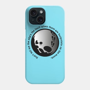 Don't Tell Me The Sky's The Limit When There Are Footprints On The Moon Inspirational Quote Phone Case