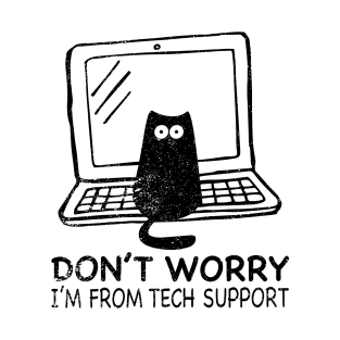 Don't Worry I'm From Tech Support Funny Cat T-Shirt