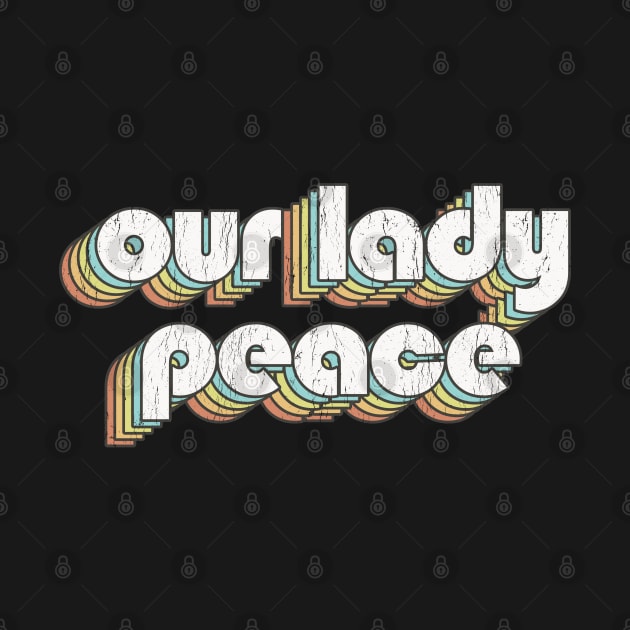 Our Lady Peace / Rainbow Vintage by Jurou