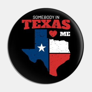 somebody in texas love me Pin