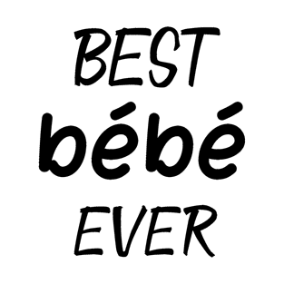 best bebe ever T-Shirt