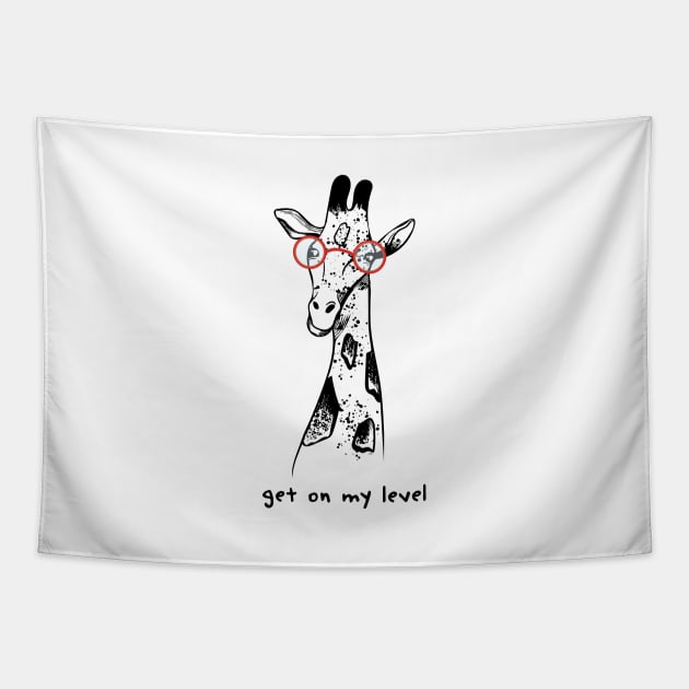 GET ON MY LEVEL - FUNNY GIRAFFE WITH GLASSES Tapestry by jasebro