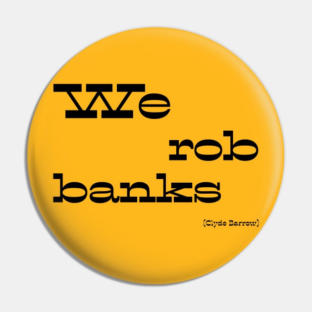 We rob banks Pin by Voishalk