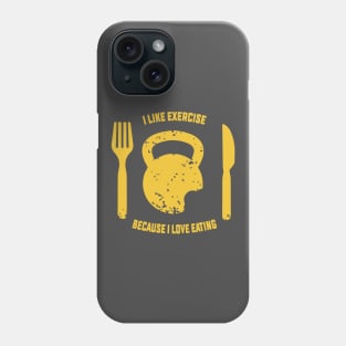 i like exercise because i love eating Phone Case