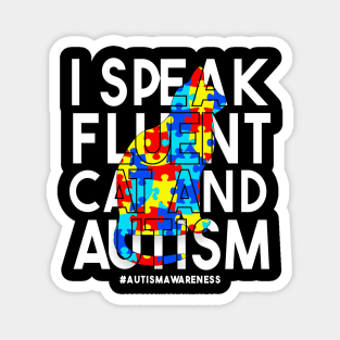 I Speak Fluent Cat And Autism Funny Autism Cat T-Shirt Magnet