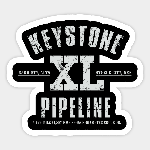 Keystone XL Pipeline - Dakota Pipeline - Sticker