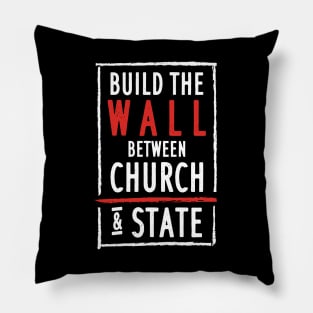 Build The Wall Between Church And State Pillow