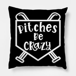 Pitches Be Crazy Baseball Softball Funny Cute Pillow