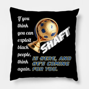 Shaft Is Here! Black Skin Is Not A Crime! Pillow