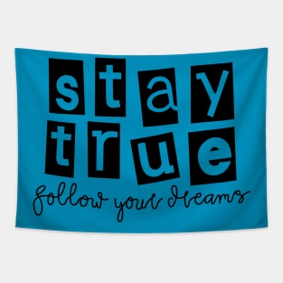 stay true follow your dreams Tapestry