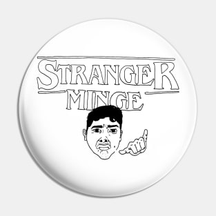 Stranger Minge Pin